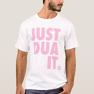 Just Dua It T-Shirt