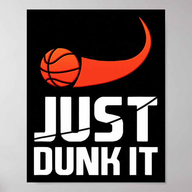Just Dunk It! Bysketbyll Player Slam Dunk Gift  Poster (Front)