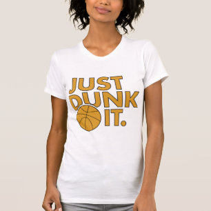 Just Dunk It T-Shirt