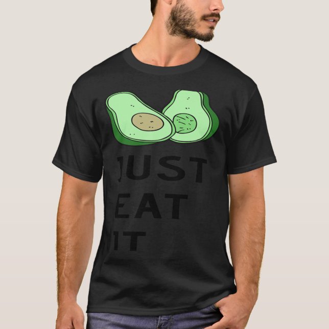 Just Eat It Avocado T-Shirt (Front)