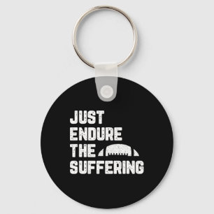 Just Endure The Suffering Football Vintage Funny Key Ring