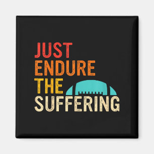 Just Endure The Suffering Retro Vintage Magnet