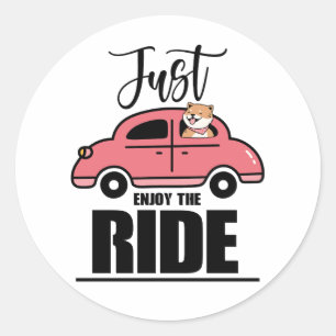 Just Enjoy the Ride  Classic Round Sticker