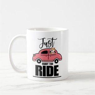 Just Enjoy the Ride Coffee Mug