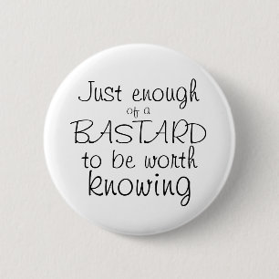 Just Enough of a Bastard Button