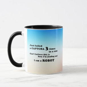 Just failed a CAPTCHA 3 times... Mug