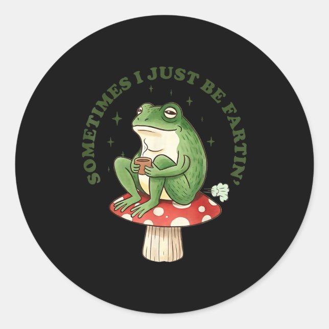 Just Fartin I Frog Sometimes Silly Classic Round Sticker (Front)