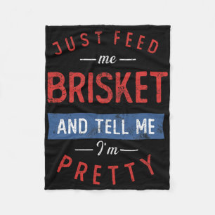 Just Feed Me Brisket Bbq Lover Smoker Pitmaster Gr Fleece Blanket