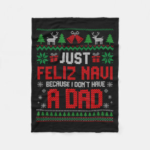 Just Feliz Navi Because I Do Not Have A Dad Christ Fleece Blanket