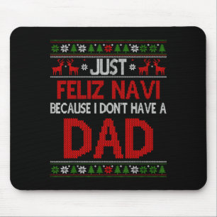 Just Feliz Navi Because Ugly Christmas I Don't Hav Mouse Pad