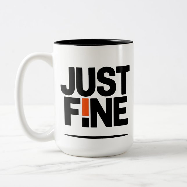 Just Fine Today Two-Tone Coffee Mug (Left)