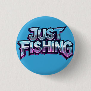 Just Fishing Neon Glow Funny Gift for Fisherman 3 Cm Round Badge