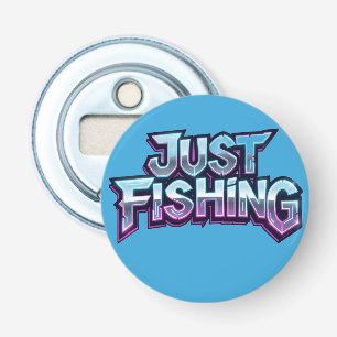 Just Fishing Neon Glow Funny Gift for Fisherman Bottle Opener