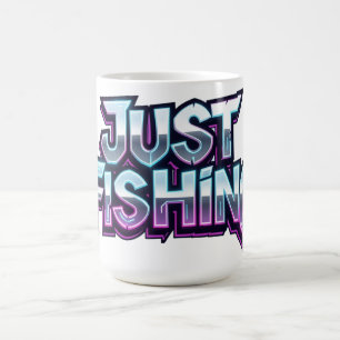 Just Fishing Neon Glow Funny Gift for Fisherman Coffee Mug
