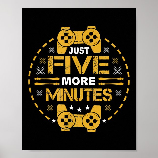 Just five more minutes Gaming Words Gaming Poster (Front)