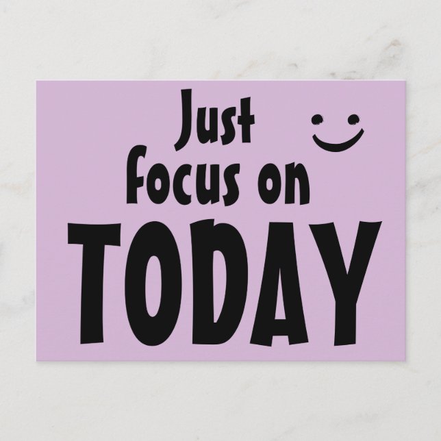 Just focus on TODAY Inspirational Quote Print Cute Postcard (Front)