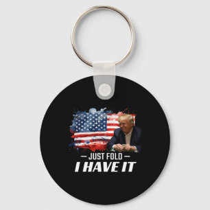 Just Fold I Have It Trump Supporter Poker Card Pla Key Ring