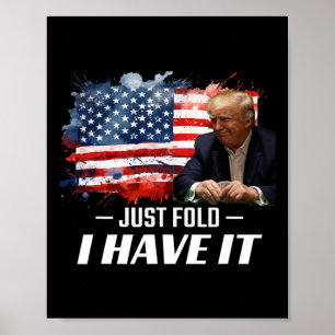Just Fold I Have It Trump Supporter Poker Card Pla Poster
