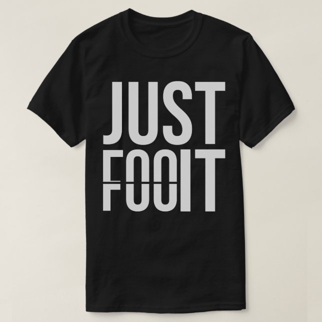 Just foo it T-Shirt (Design Front)