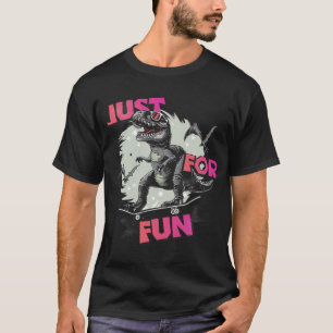 Just For Fun T-Shirt