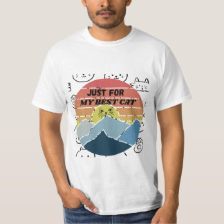 Just For My Best Cat T-Shirt