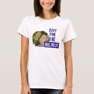 'just for the halibut' humourous parody T-Shirt