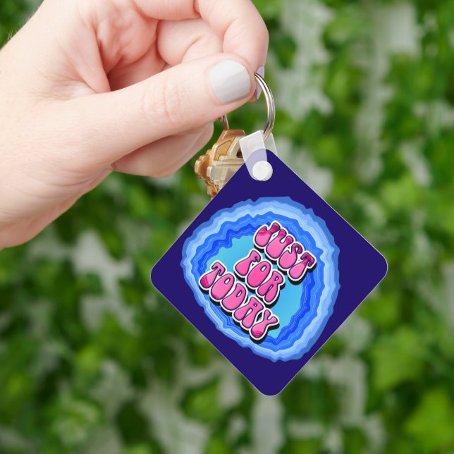 Just For Today Geode Slogan w/ AA Prayer CUSTOM Key Ring (Hand)
