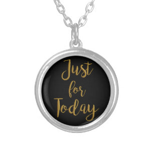 Just For Today gold quote AA NA 12 step recovery Silver Plated Necklace