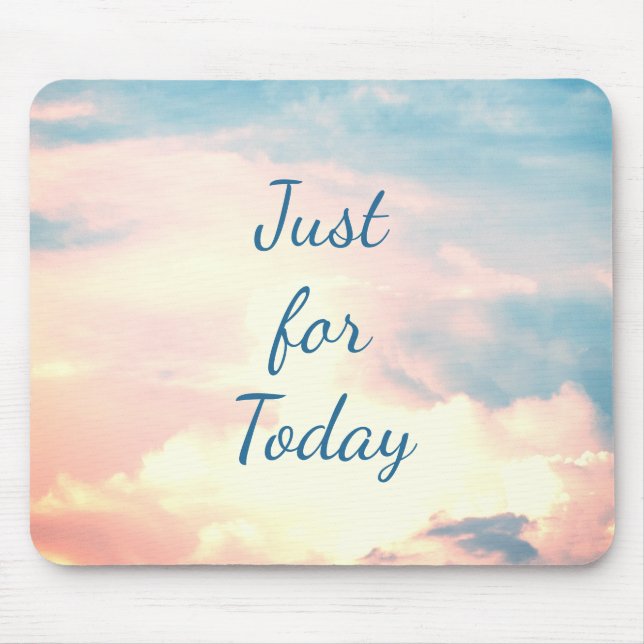Just for Today... Mouse Pad (Front)