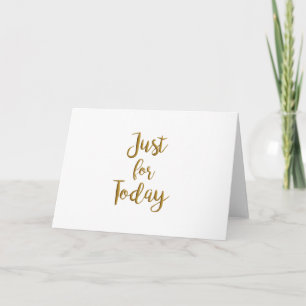 Just For Today recovery quote AA NA slogan gift Card