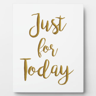 Just For Today recovery quote AA NA slogan gift Plaque