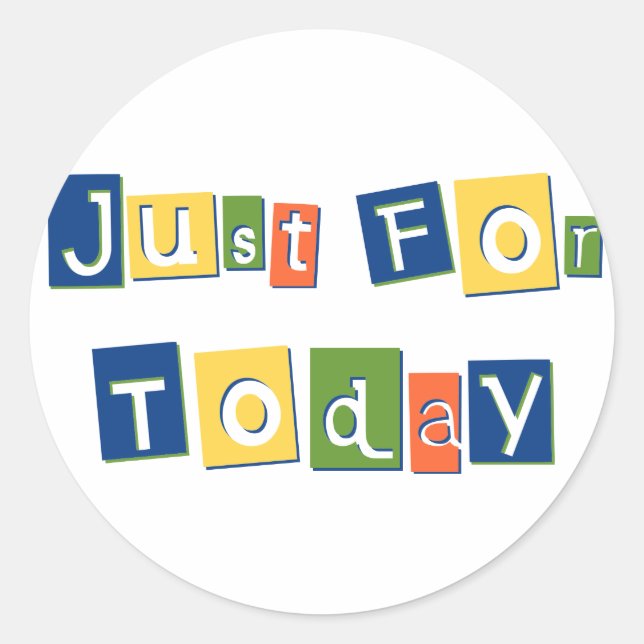 Just for Today Slogan Quote Colour Block Letters Classic Round Sticker (Front)