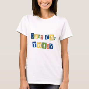 Just for Today Slogan Quote Colour Block Letters T-Shirt
