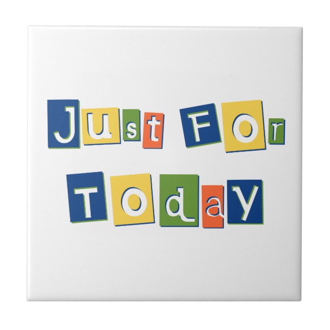 Just for Today Slogan Quote Colour Block Letters Tile (Front)