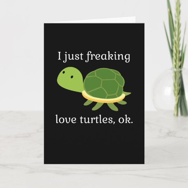 Just Freaking Love Turtles Turtle Reptile Card (Front)