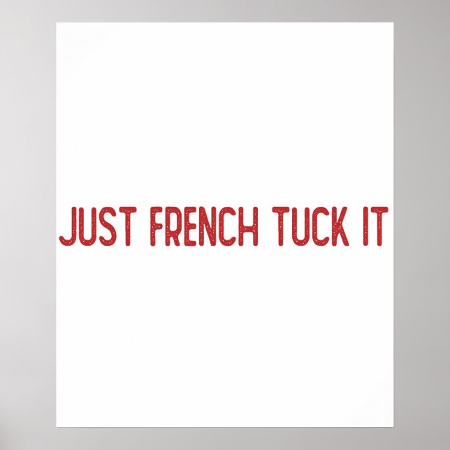 Just French tuck it - The French tuck Poster (Front)