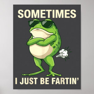 Just Frog Sometimes I Farting Nation Poster