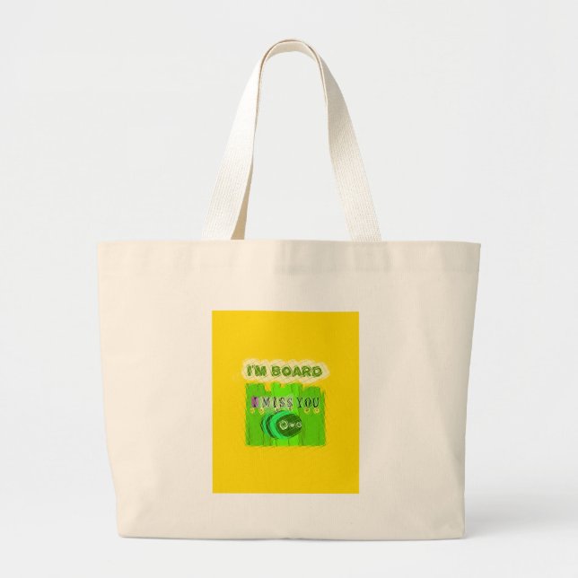 Just  Funny I Miss You I am Bored Large Tote Bag (Front)