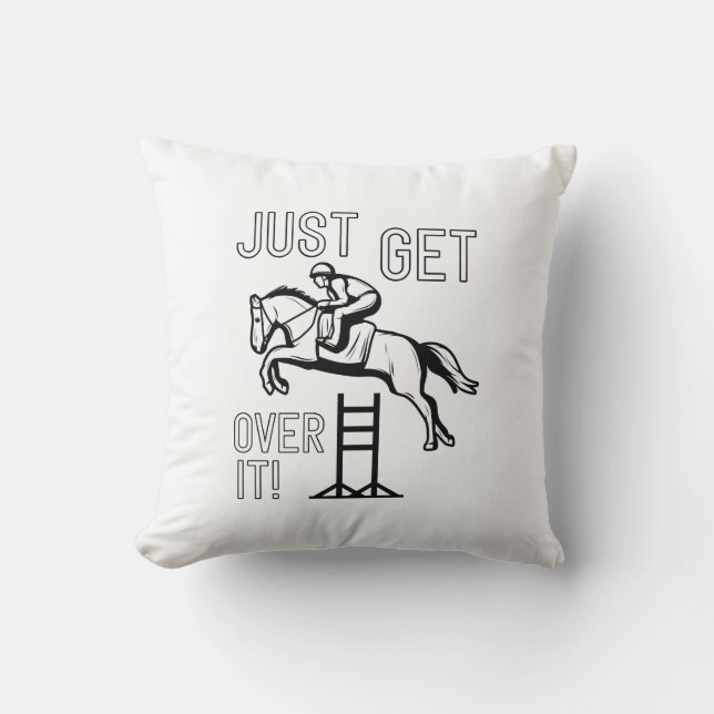 Just Get Over It Cushion (Front)