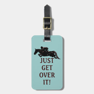Just Get Over It Horse Jumping Luggage Tag