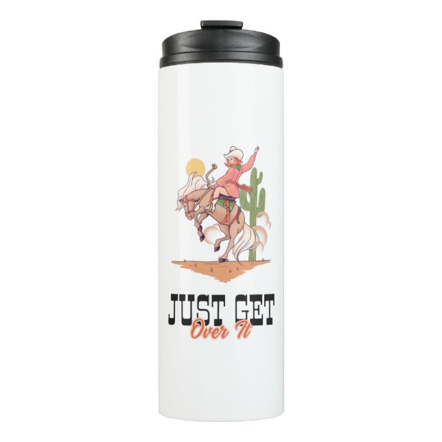 Just Get Over It Thermal Tumbler (Front)