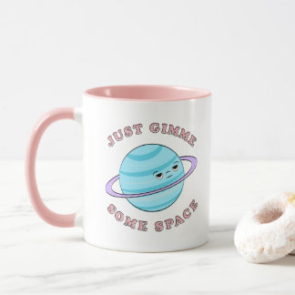Just Gimme Some Space Cute and Funny Mug