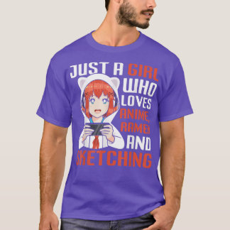 Just Girl Loves Anime Ramen And Sketching Funny Cu T-Shirt