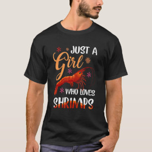 Just Girl Who Loves Shrimps Cute Shrimp Lover T-Shirt