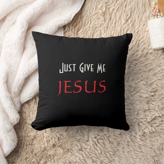 Just Give Me JESUS Black  Cushion (Blanket)