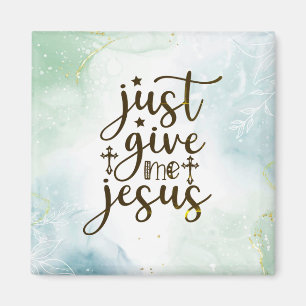 Just Give Me Jesus Christian Worship Song  Magnet