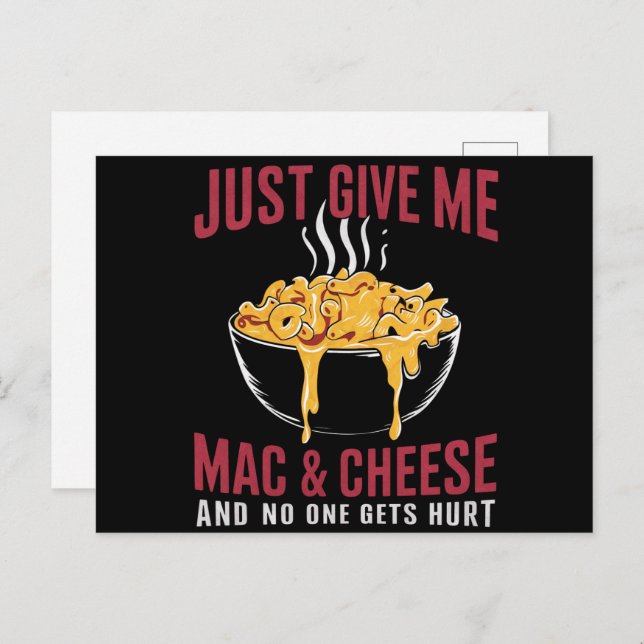 Just Give Me Mac & Cheese And No One Gets Hurt  Postcard (Front/Back)