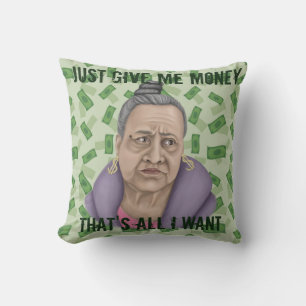 Just Give Me Money Cushion