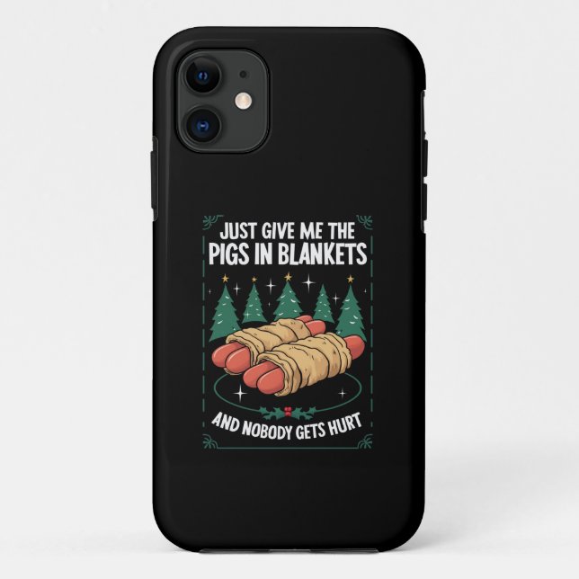 Just Give Me Pigs In Blankets Hilarious Xmas Party Case-Mate iPhone Case (Back)