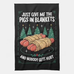 Just Give Me Pigs In Blankets Hilarious Xmas Party Tea Towel